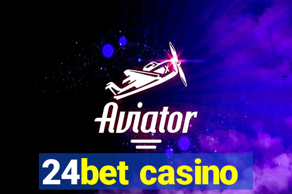 24bet casino